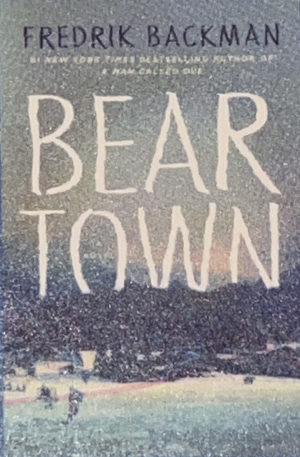 Read Beartown as a way to reflect on some of our societys values. 