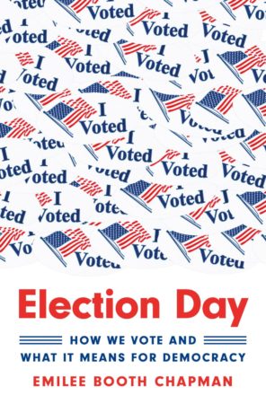 Election Day, by Stanford professor Emilee Booth Chapman, illustrates the importance of elections to democracy.